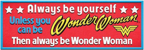 Wonder Woman Be Wonder Woman Desk Sign