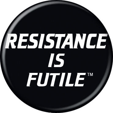 Star Trek Resistance Is Futile Button