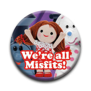 Rudolph "We're All Misfits" Button