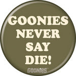 Goonies Never Say Die Button