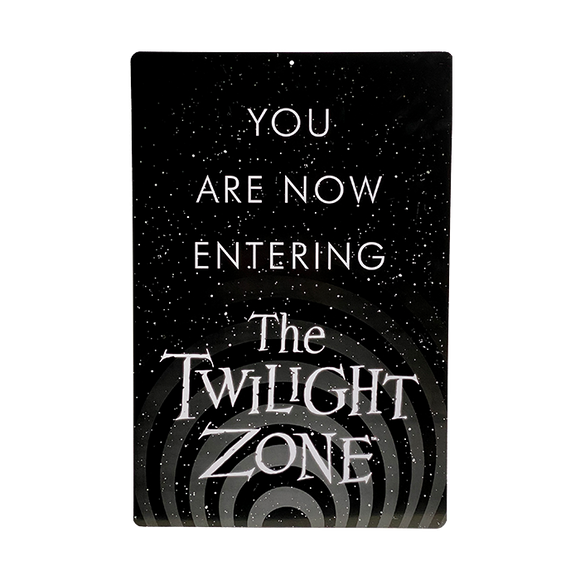 You Are Now Entering The Twilight Zone Tin Sign