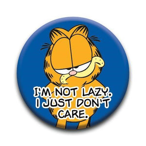 Garfield "I'm Not Lazy, I Just Don't Care" Button