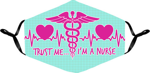 Trust Me, I'm a Nurse Face Mask