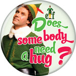 Elf  "Does Somebody Need A Hug" Button
