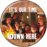 Goonies - It's Our Time Button