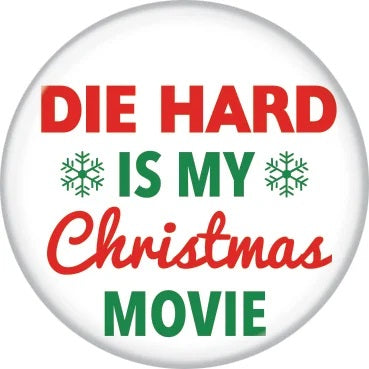 Die Hard Is My Christmas Movie Button